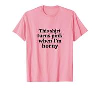 This Shirt Turns Pink When I'm Horny Funny Adult Humor Camiseta