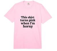 This Shirt Turns Pink When I'm Horny Funny Adult Humor Comfort Colors Adult Heavyweight T-Shirt