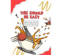 This Should be Eay: Adaptive Cooking, Tremors and the Occasional Flying Meatball