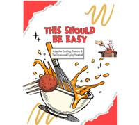 This Should be Eay: Adaptive Cooking, Tremors and the Occasional Flying Meatball