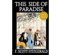 This Side of Paradise - Large Print: F. Scott Fitzgerald’s Classic American Literature Coming of Age Novel - Original 1920 Edition HARDCOVER