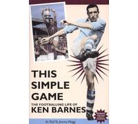 This Simple Game: The Footballing Life of Ken barnes