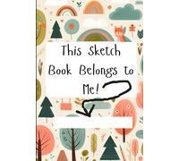 This Sketch Book Belongs to Me!: Sketch Book for Children, Fun drawing colouring or pen drawing. Ideal Gift!