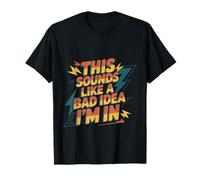 This Sounds Like A Bad Idea I'm In Spontaneous Crew ----- Camiseta