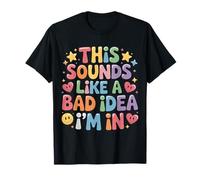 This Sounds Like A Bad Idea I'm In Spontaneous Crew - Camiseta