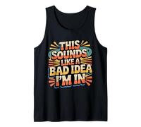 This Sounds Like A Bad Idea I'm In Spontaneous Crew |- Camiseta sin Mangas