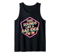This Sounds Like A Bad Idea I'm In Spontaneous Crew |- Camiseta sin Mangas