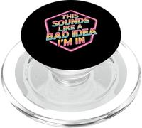 This Sounds Like A Bad Idea I'm In Spontaneous Crew |- PopSockets PopGrip para MagSafe