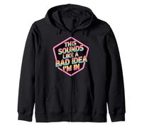 This Sounds Like A Bad Idea I'm In Spontaneous Crew |- Sudadera con Capucha