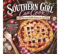 This Southern Girl Can Cook: From My Social Media Kitchen To Your Table