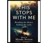 This Stops With Me: Breaking the silence. Ending the cycle.