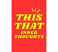 THIS THAT: Inner Thoughts: A safe space for teens to release what they feel but can’t say. Perfect gift for sons, daughters, or any young soul who needs to feel seen