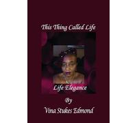 This Thing Called Life: Vina Edmond