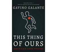 This Thing of Ours: An American Cosa Nostra Thriller (Magaddino Crime Family)