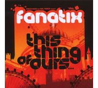This Thing Of Ours by Fanatix (2008-06-24)