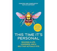 This Time It's Personal: Building a Life, a Business, and a Self That Actually Fits