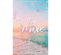 This Time, Maybe (Tidehaven Creek)