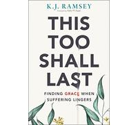 THIS TOO SHALL LAST – Encontrar la gracia cuando el sufrimiento perdura – SC