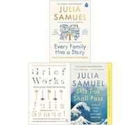 This Too Shall Pass, Every Family Has A Story [Tapa dura], Grief Works 3 Books Collection Set de Julia Samuel