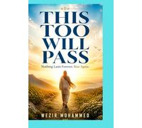 THIS TOO WILL PASS: Nothing Lasts Forever. Rise Again.
