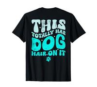 This Totally Has Dog Hair On It Funny Dog Lovers Quote Camiseta