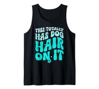 This Totally Has Dog Hair On It Funny Dog Lovers Quote Camiseta sin Mangas