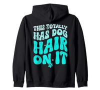 This Totally Has Dog Hair On It Funny Dog Lovers Quote Sudadera con Capucha