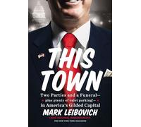 This Town: Two Parties and a Funeral-Plus, Plenty of Valet Parking!-in America's Gilded Capital