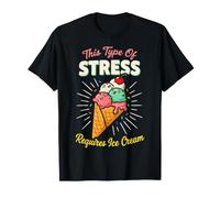 This Type of Stress Requires Ice Cream - Camiseta