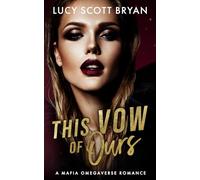 This Vow of Ours: A Mafia Omegaverse Romance (Trinity Alliance)