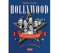 This Was Hollywood: Forgotten Stars and Stories (Turner Classic Movies)