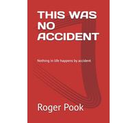 THIS WAS NO ACCIDENT: Nothing in life happens by accident