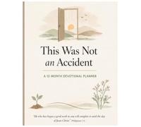 This Was Not an Accident: A 12-Month Devotional Planner