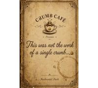This Was Not the Work of a Single Crumb...