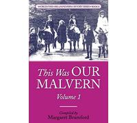 This Was OUR MALVERN: Worcestershire & Malvern History Series Book 2