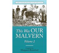This Was OUR MALVERN: Worcestershire & Malvern History Series Book 5