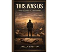 THIS WAS US: A Witness Account for Future Humans