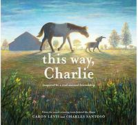 This Way, Charlie: A Picture Book (The Feeling Friends)
