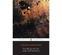 This Way for the Gas, Ladies and Gentlemen (Penguin Modern Classics)