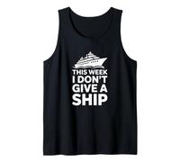 This Week I Don't Give A Ship - Vacaciones Divertidas Camiseta sin Mangas