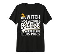 This Witch Needs Coffee Before Any Hocus Pocus Camiseta Premium
