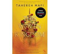 This Woven Kingdom: Der Auftakt der grandiosen Fantasyreihe von der 'Shatter Me'-TikTok-Bestsellerautorin: 1