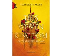 This woven kingdom. Le trame del regno: Vol. 1 (Young adult)