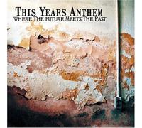 This Years Anthem - Where the Future Meets the Past