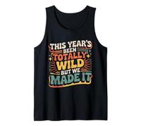 This Year'S Been Totally Wild But We Made It - Camiseta sin Mangas