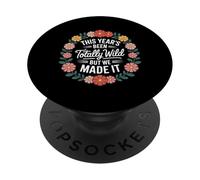 This Year'S Been Totally Wild But We Made It |- PopSockets PopGrip Adhesivo