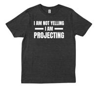 thjbd5se I Am Not Yelling I'm Projecting Funny Acting Thespian Friends Gift T-Shirt Black M
