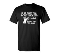 thjbd5se If At First You 't Succeed Reload and Try Again T-Shirt (WHI Funny T-SH... Black 3XL