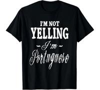 thjbd5se Im Not Yelling Im Portuguese Funny Humorous Gift Unisex T-Shirt Black XXL