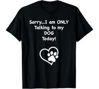 thjbd5se Im On Talking to my Dog Today Dog Lover Gift Unisex T-Shirt Black XL